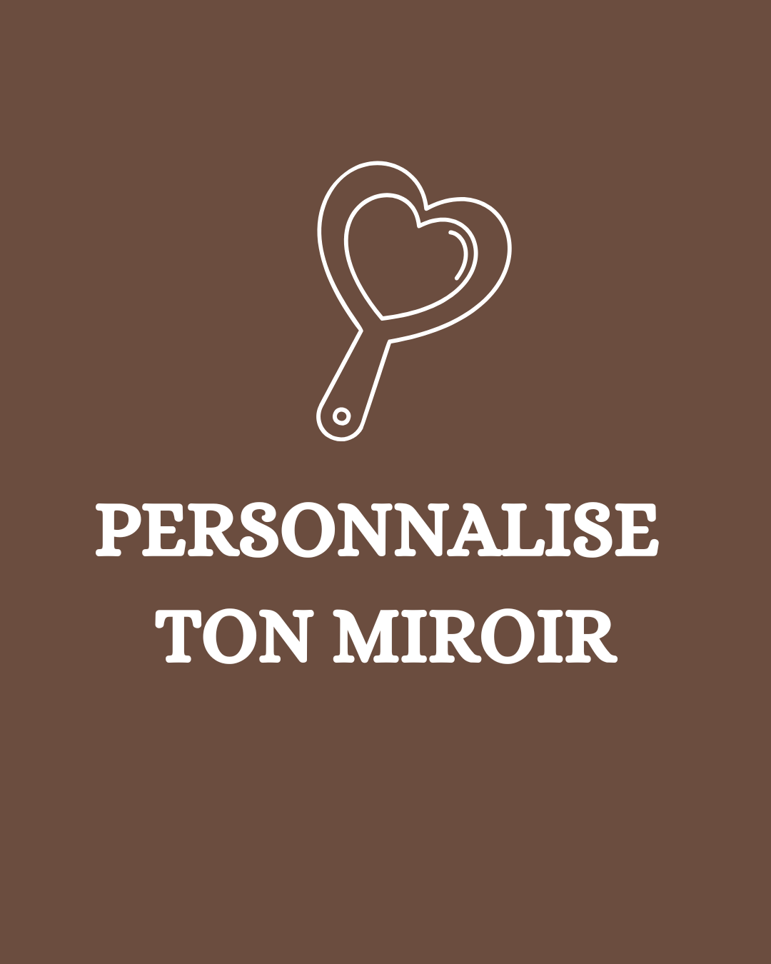 Mon miroir personnalisé